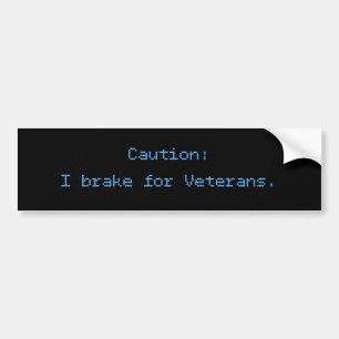 Caution I Brake For Veterans Bumper Sticker