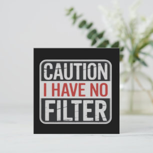 Caution I Have No Filter Funny Sarcastic Humour  Invitation