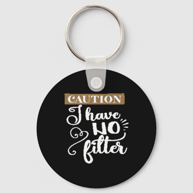 caution I have no filter Key Ring (Front)