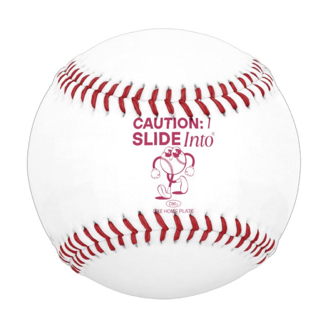 Caution: I slide into like home plate Baseball (Front)