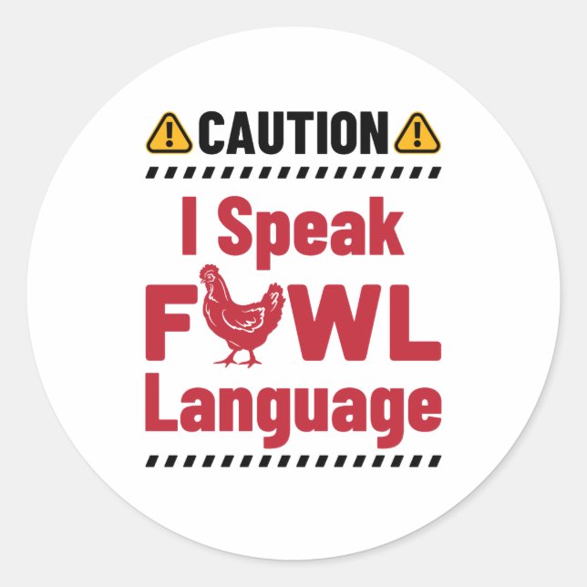 Caution I Speak Fowl Language Chicken Farmer Classic Round Sticker (Front)