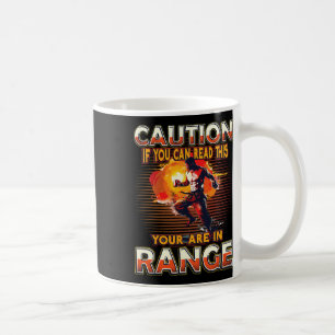 Caution If You Can Read This You Are In Range Kick Coffee Mug