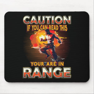 Caution If You Can Read This You Are In Range Kick Mouse Pad