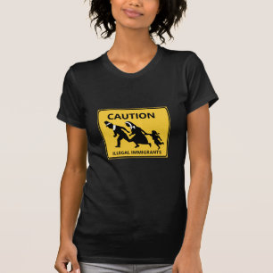 Caution: illegal immigrants T-Shirt