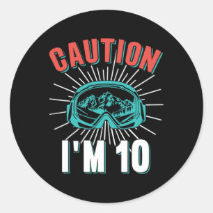 Caution I'm 10 Skiing 10th Birthday Snowboard 10 Y Classic Round Sticker
