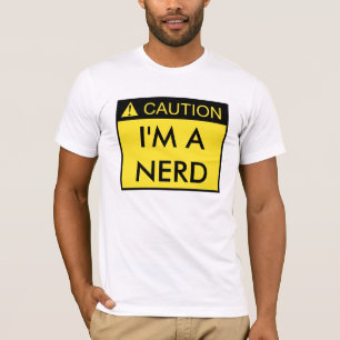 Caution: I'm A Nerd Shirt