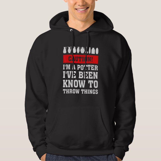Caution I'm A Potter I've Been Known To Throw Thin Hoodie (Front)