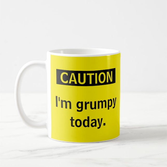 Caution. I'm grumpy today. Coffee Mug (Left)
