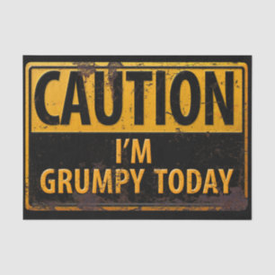 CAUTION I'm Grumpy Today - Metal Danger Sign Big Tissue Paper