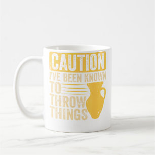 Caution I'Ve Been Know To Throw Things Pottery Ent Coffee Mug