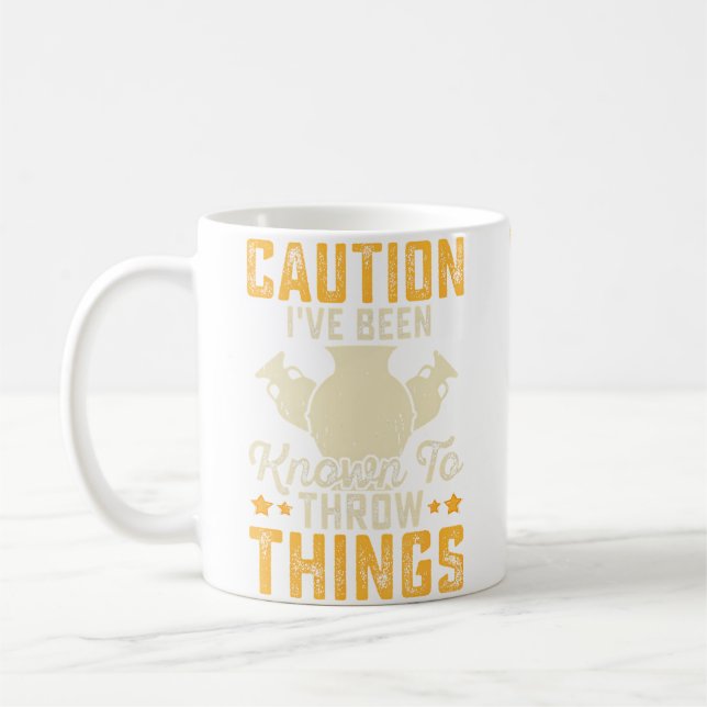 Caution I'Ve Been Known To Throw Things Pottery En Coffee Mug (Left)