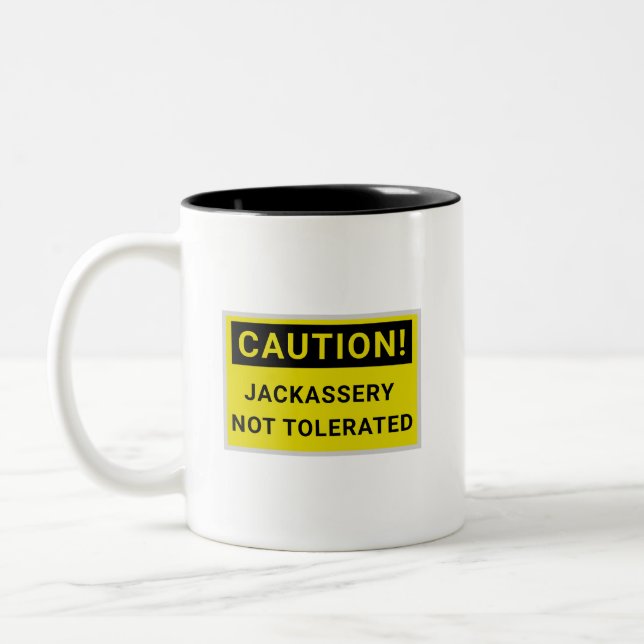 Caution, Jackassery Not Tolerated, Warning Sign Two-Tone Coffee Mug (Left)