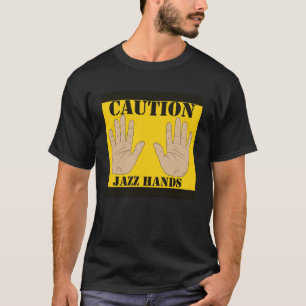 Caution Jazz Hands Jazz Player T-Shirt