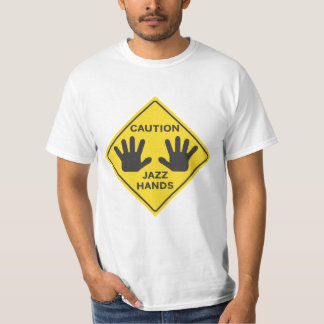 Caution: Jazz Hands T-Shirt