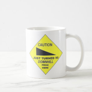 Caution, Just Turned 50 Coffee Mug