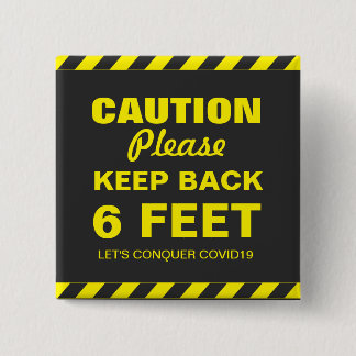 CAUTION KEEP BACK 6 FEET COVID19 15 CM SQUARE BADGE
