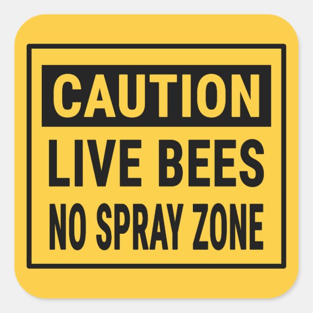 Caution Live Bees No Spray Zone Square Sticker (Front)