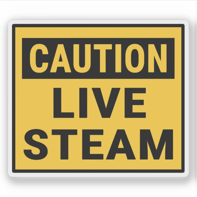 Caution Live Steam (Front)