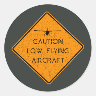 Caution Low Flying Aircraft ✈️ Classic Round Sticker