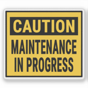 Caution Maintenance In Progress