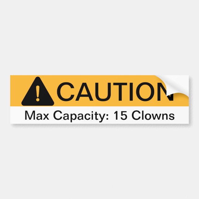 Caution Max Capacity Clowns Bumper Sticker (Front)