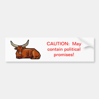 Caution: May contain political promises Bumper Sticker
