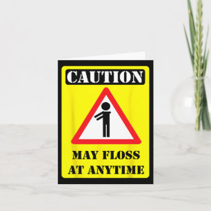 Caution May Floss At Any Time Funny Flossing Gift  Card