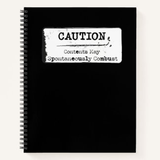Caution: May Spontaneously Combust Notebook