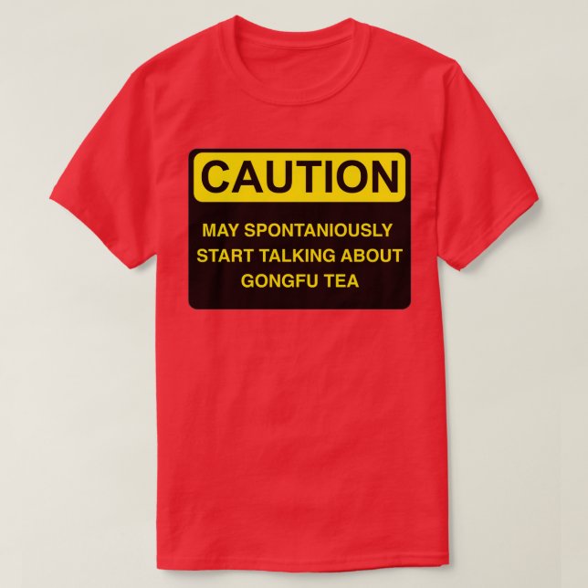 Caution May Spontaniously Start Talking About Gong T-Shirt (Design Front)