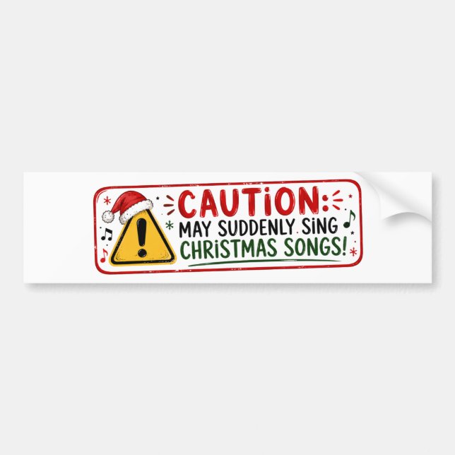 Caution May Suddenly Sing Christmas Songs Funny Bumper Sticker (Front)