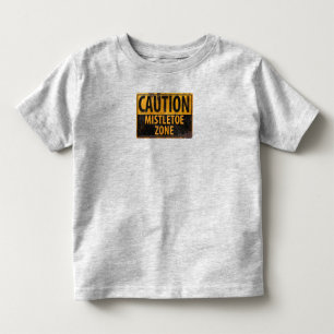 Caution Mistletoe Zone Christmas Kiss Danger Sign Toddler T-Shirt
