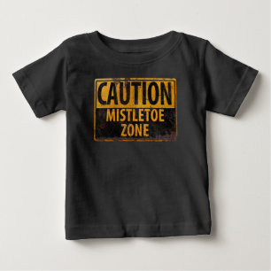 Caution Mistletoe Zone Christmas Kissing Sign Baby T-Shirt