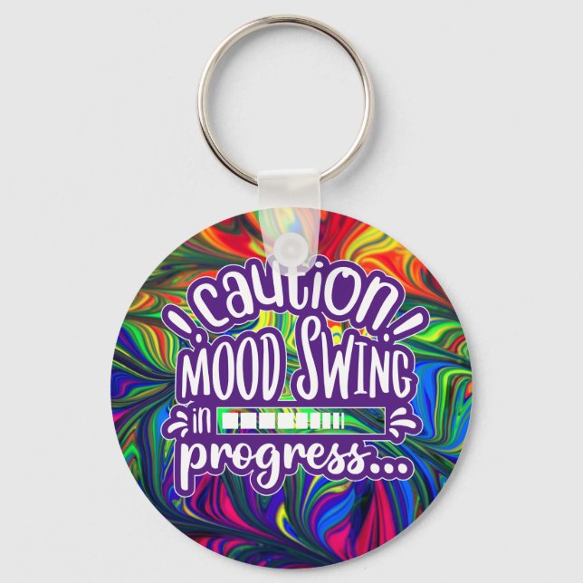 Caution! Mood Swing in Progress - Funny keychain (Front)