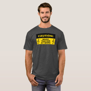 Caution: Music Teacher At Work Funny Music Humour T-Shirt