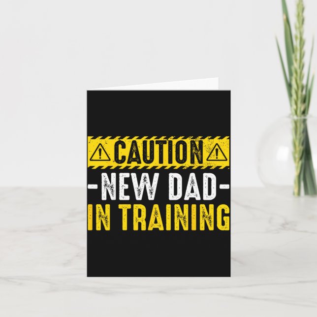 Caution New Dad in Training - Funny Parenting Card (Front)