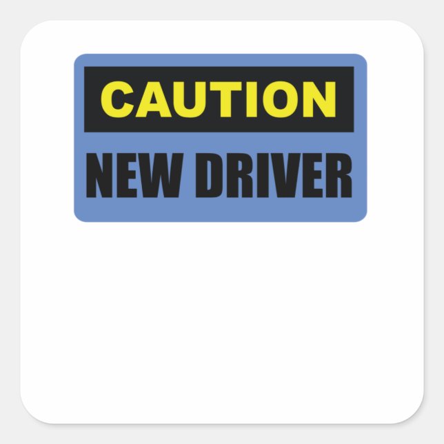 Caution New Driver - Funny Warning Bumper Square Sticker (Front)