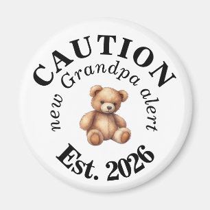 CAUTION new Grandpa alert- Teddy Baby Announcement Magnet