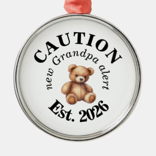 CAUTION new Grandpa alert- Teddy Bear Announcement Metal Ornament