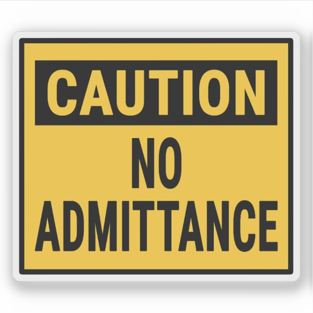 Caution No Admittance (Front)