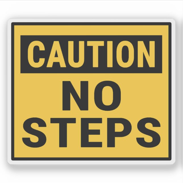 Caution No Steps (Front)