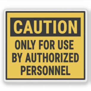 Caution Only For Use By Authorised Personnel