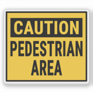 Caution Pedestrian Area