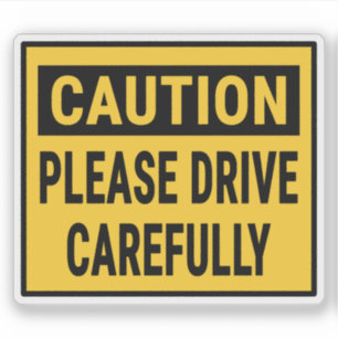 Caution Please Drive Carefully