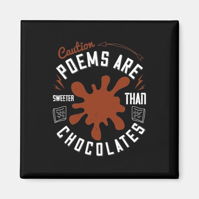 Caution Poems Are Sweeter Than Chocolates Magnet (Front)