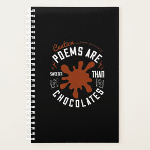 Caution Poems Are Sweeter Than Chocolates Planner