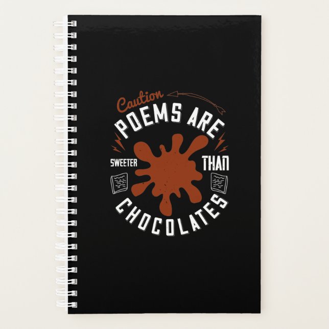 Caution Poems Are Sweeter Than Chocolates Planner (Front)