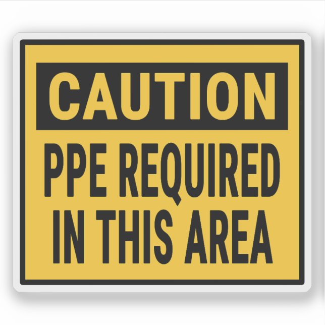 CAUTION PPE REQUIRED IN THIS AREA (Front)