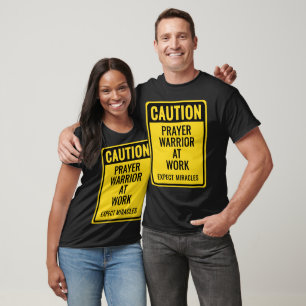 CAUTION Prayer Warrior Miracles OSHA Funny T-Shirt