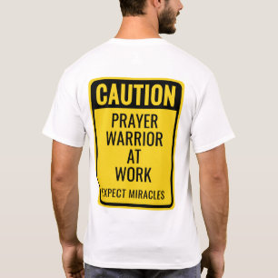 CAUTION Prayer Warrior Miracles Yellow White Fun T-Shirt