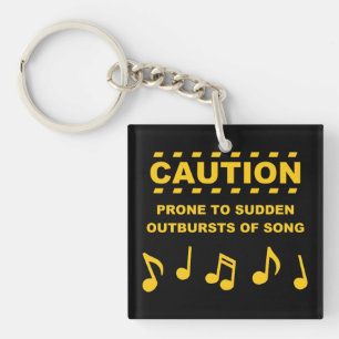 Caution Prone to Sudden Outbursts of Song Key Ring